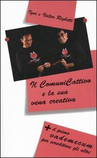 Il ComuniCattivo e la sua vena creativa