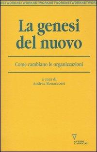 La genesi del nuovo. Come cambiano le organizzazioni
