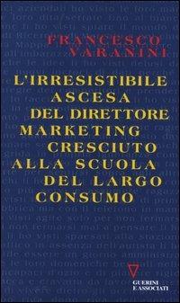 L'irresistibile ascesa del direttore marketing cresciuto alla scuola del largo consumo