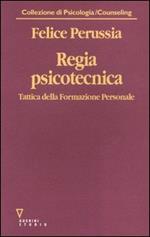 Regia psicotecnica. Tattica della formazione personale