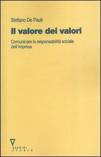 Il valore dei valori. Comunicare la responsabilità sociale dell'impresa