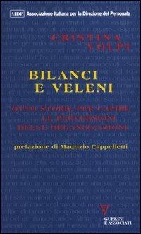 Bilanci e veleni. Otto storie per capire le perversioni delle organizzazioni