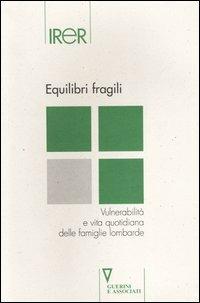 Equilibri fragili. Vulnerabilità e vita quotidiana delle famiglie lombarde