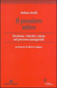 Il pensiero attivo. Decisione, velocità e azione nel processo manageriale