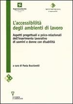 L' accessibilità negli ambienti di lavoro. Aspetti progettuali e psico-relazionali dell'inserimento lavorativo di uomini e donne con disabilità