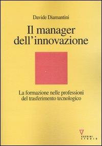 Il manager dell'innovazione. La formazione nelle professioni del trasferimento tecnologico