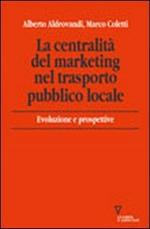 La centralità del marketing nel trasporto pubblico locale. Evoluzioni e prospettive
