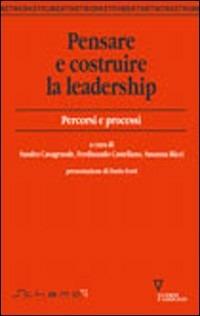 Pensare e costruire la leadership. Percorsi e processi