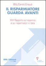 Il risparmiatore guarda avanti. 21° Rapporto sul risparmio e sui risparmiatori in Italia