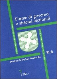 Forme di governo e sistemi elettorali. Studi per la Regione Lombardia