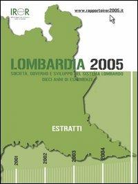 Lombardia 2005. Società, governo e sviluppo del sistema lombardo. Dieci anni di esperienze