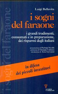 I sogni del faraone. I grandi tradimenti, consumati e in preparazione, dei risparmi degli italiani