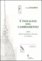 L' immagine del cambiamento 2005. Sesto rapporto annuale su Torino