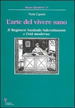 L' arte del vivere sano. Il «Regimen sanitatis salernitanum» e l'età moderna
