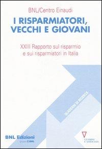 I risparmiatori, vecchi e giovani. 23° Rapporto sul risparmio e sui risparmiatori in Italia