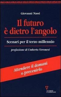 Il futuro è dietro l'angolo. Scenari per il terzo millennio