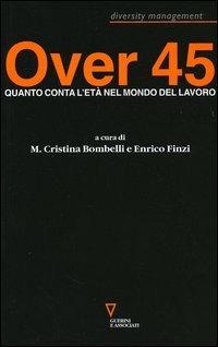 Over 45. Quanto conta l'età nel mondo del lavoro - copertina