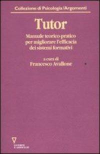 Tutor. Manuale teorico-pratico per migliorare l'efficacia dei sistemi formativi. Con CD-ROM - copertina