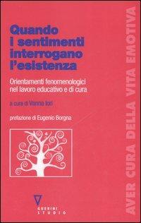 Quando i sentimenti interrogano l'esistenza. Orientamenti fenomenologici nel lavoro educativo e di cura - copertina