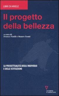 Il progetto della bellezza. La progettualità degli individui e delle istituzioni - copertina