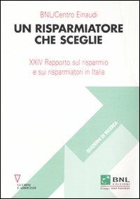 Un risparmiatore che sceglie. 24° Rapporto sul risparmio e sui risparmiatori in Italia - copertina