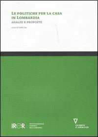 Le politiche per la casa in Lombardia. Analisi e proposte