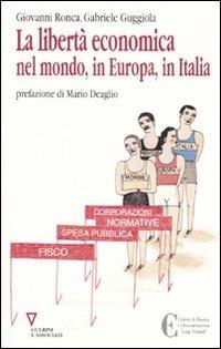La libertà economica nel mondo, in Europa, in Italia - Giovanni Ronca,Gabriele Guggiola - copertina