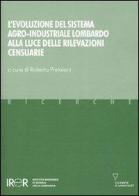 L'evoluzione del sistema agro-industriale lombardo alla luce delle rilevazioni censuarie