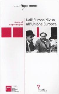 Dall'Europa divisa all'Unione Europea. Atti del Convegno (Milano, 28-30 settembre 2005) - copertina