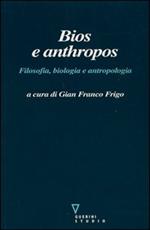 Bios e anthropos. Filosofia, biologia e antropologia
