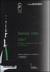 Senza rete 2007. Ottavo rapporto annuale su Torino - copertina