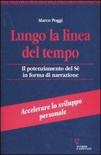 Lungo la linea del tempo. Il potenziamento del sé in forma di narrazione - Marco Poggi - copertina