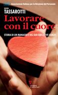 Lavorare con il cuore. Storia di un manager e del suo coach