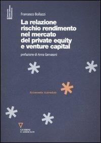 La relazione rischio rendimento nel mercato del private equity e venture capital - Francesco Bollazzi - copertina