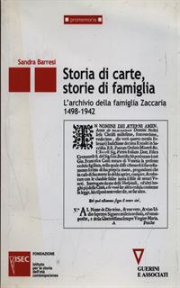 Storie di carte, storie di famiglia. L'archivio della famiglia Zaccaria (1498-1942)
