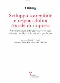 Sviluppo sostenibile e responsabilità sociale di impresa. Un inquadramento generale con casi concreti realizzati in ambito pubblico