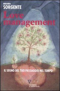 Love management. Il segno del tuo passaggio nel tempo - Miranda Sorgente - copertina