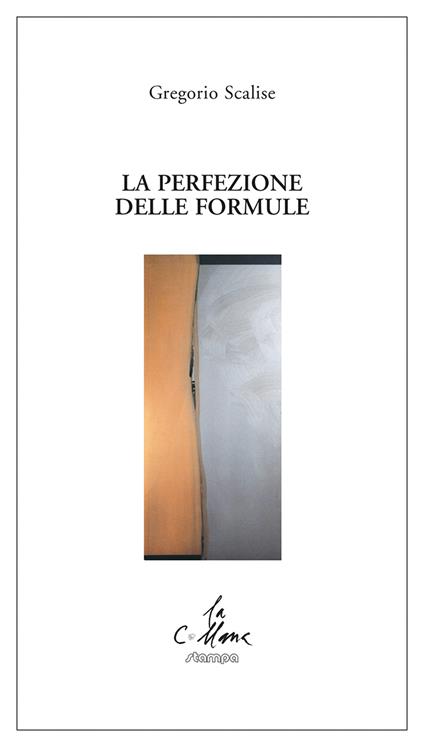 La perfezione delle formule - Gregorio Scalise - copertina