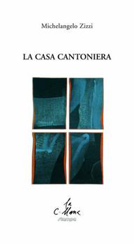 Libro La casa cantoniera Michelangelo Zizzi