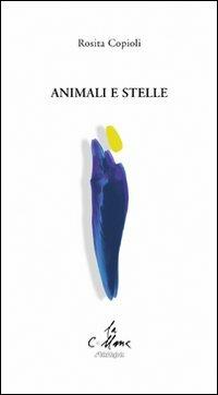 Animali e stelle - Rosita Copioli - copertina