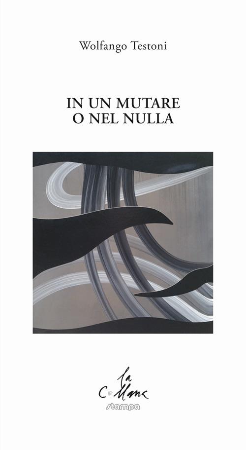 In un mutare o nel nulla - Wolfango Testoni - copertina