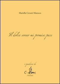 Il dolce sonno mi promise pace - Mariella Cerutti Marocco - copertina