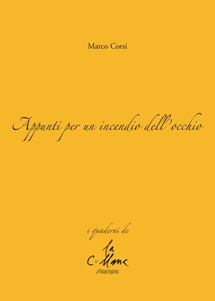 Appunti per un incendio dell'occhio - Marco Corsi - copertina