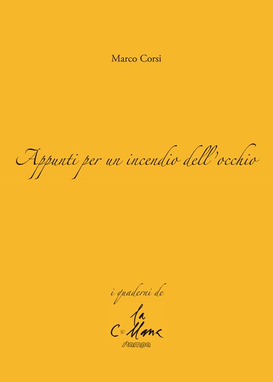 Appunti per un incendio dell'occhio - Marco Corsi - copertina