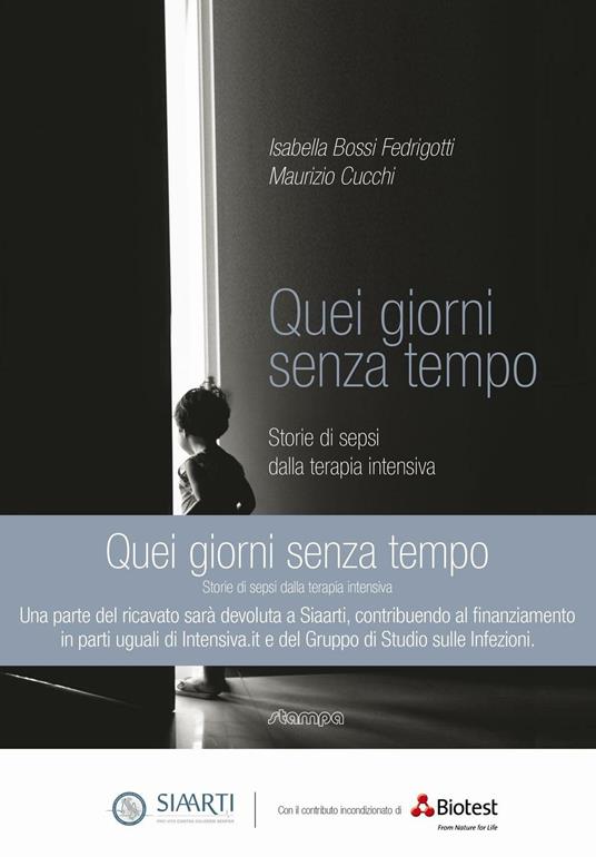 Quei giorni senza tempo. Storie di sepsi dalla terapia intensiva - Isabella Bossi Fedrigotti,Maurizio Cucchi - copertina