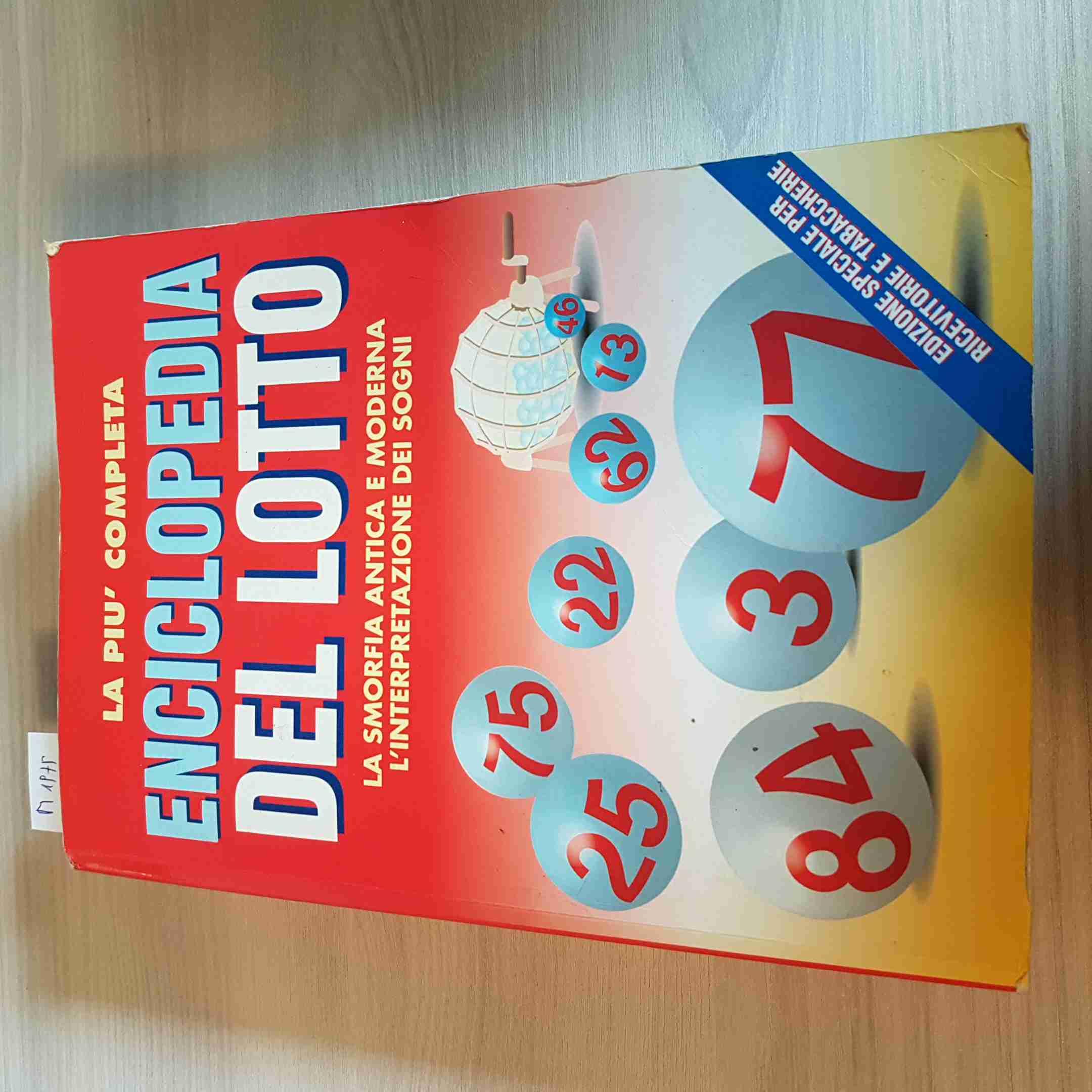 Enciclopedia del lotto. La smorfia antica e moderna