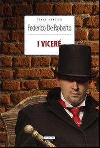 I Viceré. Ediz. integrale. Con Segnalibro - Federico De Roberto - copertina