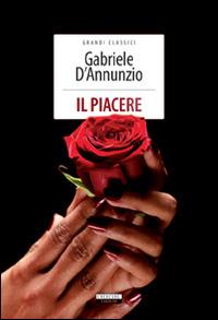 Il piacere. Ediz. integrale. Con Segnalibro - Gabriele D'Annunzio - copertina