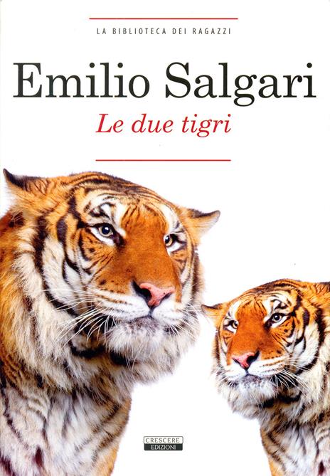 Le due tigri. Ediz. integrale - Emilio Salgari - copertina