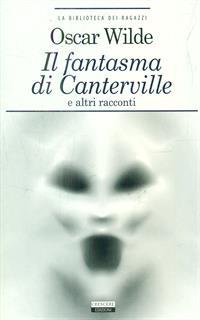 Il fantasma di Canterville e altri racconti. Ediz. integrale. Con Segnalibro